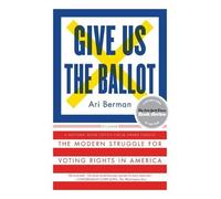 Ari Berman Give Us the Ballot (Tascabile)
