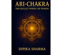 Ari-Chakra: The Occult Wheel of Power