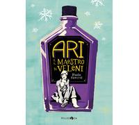 Ari e il maestro di veleni - Roversi Paolo