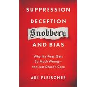 Ari Fleischer Suppression, Deception, Snobbery, and Bias (Copertina rigida)