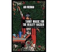 Ari Freeman Tarot Magic for the Reality Hacker (Tascabile)