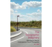 Ari J. Blatt The Topographic Imaginary (Copertina rigida)