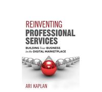 Ari Kaplan Reinventing Professional Services (Copertina rigida)