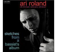 Ari Roland - Sketches from a Bassist's al