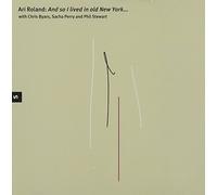 Ari Roland - So I Lived in Old New York