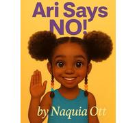 Ari Says No: Teaching Children to Use Their Voice