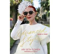 Ari Seth Cohen Advanced Style: Older and Wiser (Copertina rigida)
