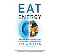 Ari Whitten Alex Leaf Eat for Energy (Copertina rigida)