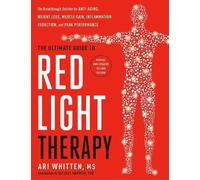 Ari Whitten The Ultimate Guide to Red Light Therapy (Copertina rigida)