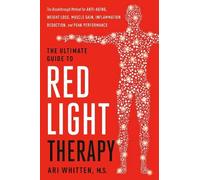 Ari Whitten The Ultimate Guide to Red Light Therapy, Revised (Copertina rigida)