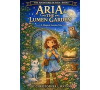 Aria and The Lumen Garden: 1