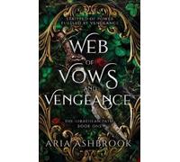 Aria Ashbrook Web of Vows and Vengeance (Copertina rigida) Hirathean Path