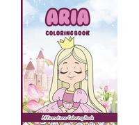 Aria Coloring Book: Affirmations Coloring Book, A Creative Journey of Positive Empowerments