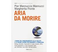Aria da morire. I danni dell'inquinamento alla salute e le buoni azioni per ridurre il problema