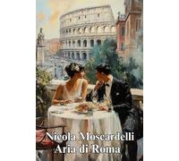 Aria di Roma: di Nicola Moscardelli