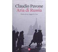 Aria di Russia. Diario di un viaggio in Urss - Pavone Claudio
