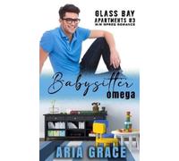 Aria Grace Babysitter Omega (Tascabile) Glass Bay Apartments