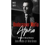 Aria Grace Jena Wade Undercover Mafia Alpha (Tascabile)