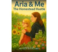 Aria & Me The Homestead Hustle