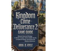 Aria O Kyle Kingdom Come Deliverance 2 Game Guide (Tascabile)
