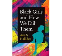 Black Girls and How We Fail Them