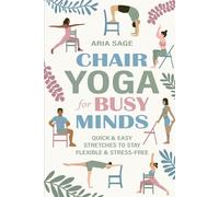 Aria Sage Chair Yoga for Busy Minds (Tascabile)