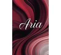 Aria - The Everyday Journal: Make It Yours: For Gratitude, Mindfulness and Creative Writing. Daily Notes, Goal Setting and Personal Reflection.
