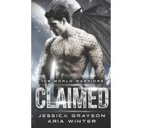 Aria Winter Jessica Grayson Claimed (Tascabile) Ice World Warriors