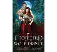 Aria Winter Jessica Grayson Protected By The Wolf Prince (Tascabile)