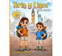 Aria y Liam por el mundo: Libro de actividades, enigmas, dibujos para colorear, datos curiosos, laberintos y mucho más.
