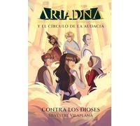 Ariadna y el Círculo de la Audacia 3. Contra los dioses