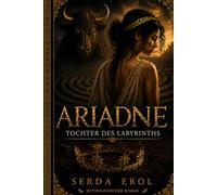 ARIADNE: DIE TOCHTER DES LABYRINTHS