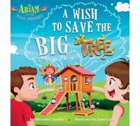 Ariam and the Magic Toothies: A Wish to Save the Big Tree: A Magical Tooth Fairy Tale that Inspires Kids to Care for Nature and Plant Trees.: 2