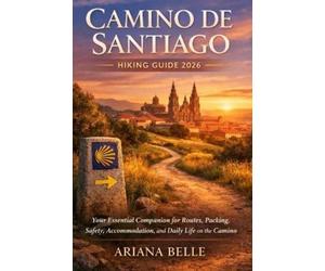 Ariana Belle Camino de Santiago Hiking Guide 2026 (Tascabile)