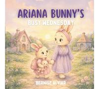 Ariana Bunny's Busy Wednesday: A calming story for autistic and anxious children learning to navigate life between two homes.