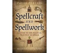Ariana Carrasca Pagan Portals - Spellcraft and Spellwork (Tascabile)