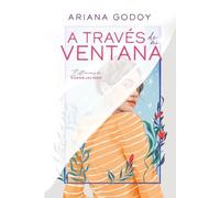 Ariana Godoy A través de mi ventana (Edición ilustrada) / Thr (Copertina rigida)