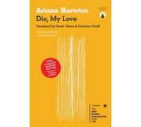 Ariana Harwicz Die My Love (Tascabile)