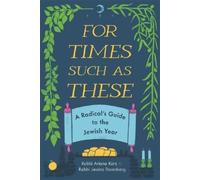 For Times Such as These: A Radical's Guide to the Jewish Year by Katz, Ariana