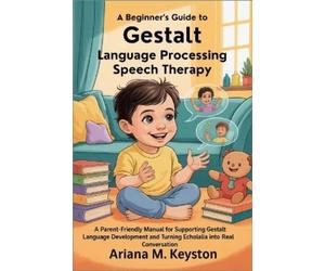 Ariana M Keysto A Beginner's Guide to Gestalt Language Processing Sp (Tascabile)