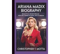 ARIANA MADIX BIOGRAPHY: Bold Style, Bigger Dreams How She Turned Scandal into Stardom