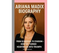 ARIANA MADIX-BIOGRAPHY: FROM SCANDOVAL TO STARDOM-HOW SHE TURNED HEARTBREAK INTO TRIUMPH