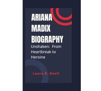 ARIANA MADIX BIOGRAPHY: Unshaken: From Heartbreak to Heroine