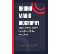 ARIANA MADIX BIOGRAPHY: Unshaken: From Heartbreak to Heroine