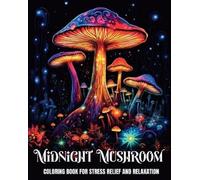 Ariana Raisa Midnight Mushroom Coloring Book for Stress Relief and R (Tascabile)