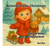 Ariana’s Cozy Christmas: Adorable Winter Coloring Book