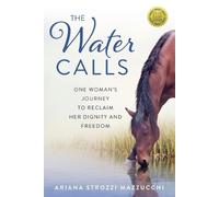 Ariana Strozzi Mazzucchi The Water Calls (Tascabile)