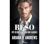 Ariana V Andrews Un beso fuera de horario (Tascabile) Fuera de Horario