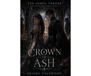Ariana Valewood Crown of Ash (Tascabile) Ashen Throne