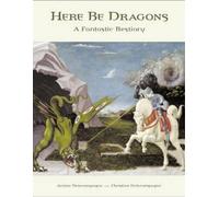 Ariane Delacampagne Christian Delacampagne Here Be Dragons (Copertina rigida)
